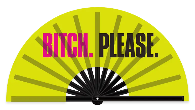 Bitch Please Slogan XL Fan