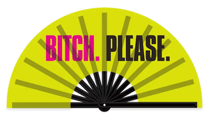 Bitch Please Slogan XL Fan Fantastico Fans